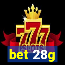 bet 28g